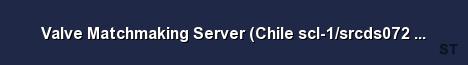 Valve Matchmaking Server Chile scl 1 srcds072 48 