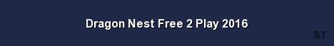 Dragon Nest Free 2 Play 2016 Server Banner