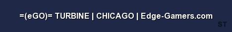 eGO TURBINE CHICAGO Edge Gamers com Server Banner