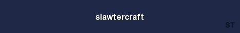 slawtercraft Server Banner