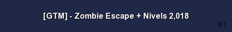 GTM Zombie Escape Nivels 2 018 Server Banner