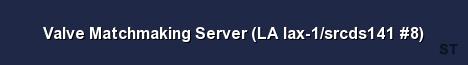 Valve Matchmaking Server LA lax 1 srcds141 8 