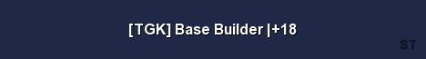 TGK Base Builder 18 Server Banner