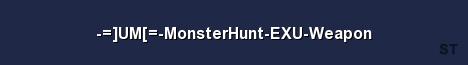 UM MonsterHunt EXU Weapon Server Banner