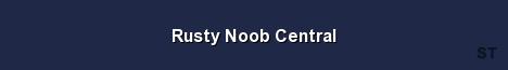 Rusty Noob Central Server Banner