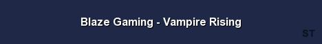 Blaze Gaming Vampire Rising Server Banner