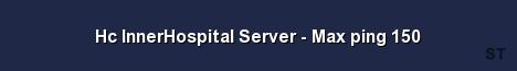 Hc InnerHospital Server Max ping 150 Server Banner