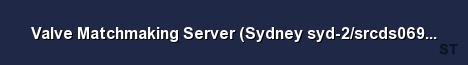 Valve Matchmaking Server Sydney syd 2 srcds069 56 