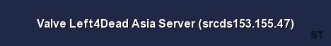 Valve Left4Dead Asia Server srcds153 155 47 Server Banner
