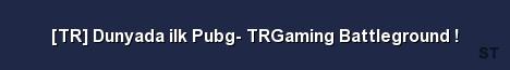 TR Dunyada ilk Pubg TRGaming Battleground Server Banner
