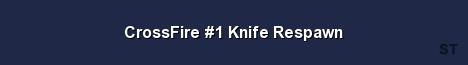 CrossFire 1 Knife Respawn Server Banner