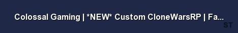 Colossal Gaming NEW Custom CloneWarsRP FastDL Server Banner