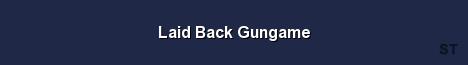 Laid Back Gungame Server Banner