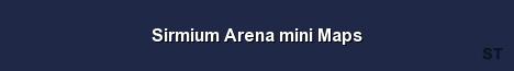 Sirmium Arena mini Maps 