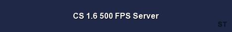 CS 1 6 500 FPS Server 