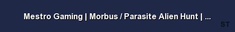 Mestro Gaming Morbus Parasite Alien Hunt We re ba Server Banner
