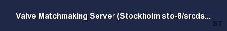 Valve Matchmaking Server Stockholm sto 8 srcds150 39 
