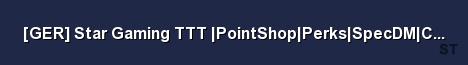 GER Star Gaming TTT PointShop Perks SpecDM Custom Weps Fa 