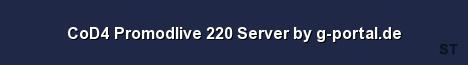 CoD4 Promodlive 220 Server by g portal de Server Banner
