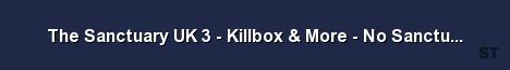 The Sanctuary UK 3 Killbox More No Sanctuary No R Server Banner