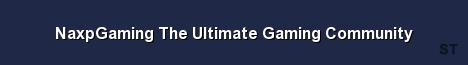 NaxpGaming The Ultimate Gaming Community Server Banner