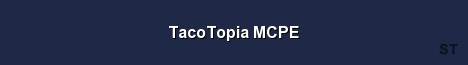 TacoTopia MCPE Server Banner