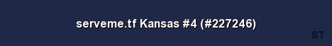 serveme tf Kansas 4 227246 Server Banner