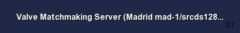 Valve Matchmaking Server Madrid mad 1 srcds128 26 Server Banner