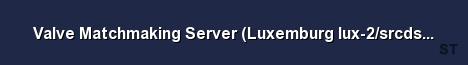 Valve Matchmaking Server Luxemburg lux 2 srcds148 1 Server Banner