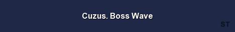 Cuzus Boss Wave Server Banner