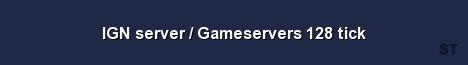 IGN server Gameservers 128 tick Server Banner