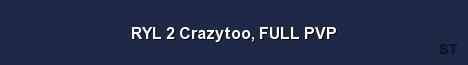 RYL 2 Crazytoo FULL PVP Server Banner
