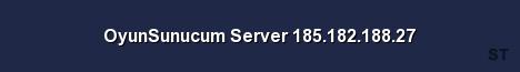 OyunSunucum Server 185 182 188 27 Server Banner
