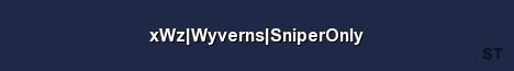 xWz Wyverns SniperOnly Server Banner