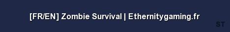 FR EN Zombie Survival Ethernitygaming fr Server Banner