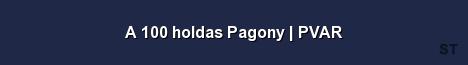 A 100 holdas Pagony PVAR Server Banner