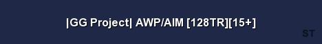 GG Project AWP AIM 128TR 15 Server Banner