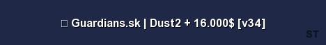 Guardians sk Dust2 16 000 v34 Server Banner
