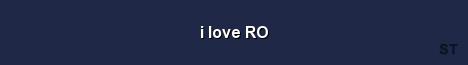 i love RO 