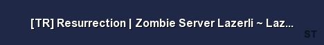 TR Resurrection Zombie Server Lazerli Lazersiz Server Banner