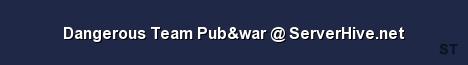 Dangerous Team Pub war ServerHive net Server Banner