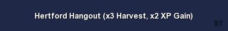 Hertford Hangout x3 Harvest x2 XP Gain Server Banner