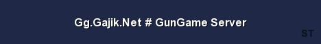 Gg Gajik Net GunGame Server Server Banner