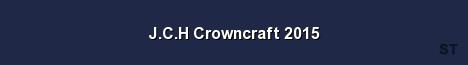 J C H Crowncraft 2015 