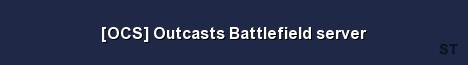 OCS Outcasts Battlefield server Server Banner