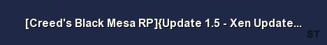 Creed s Black Mesa RP Update 1 5 Xen Update Cascad Server Banner