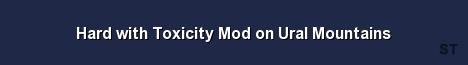 Hard with Toxicity Mod on Ural Mountains Server Banner