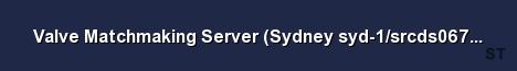 Valve Matchmaking Server Sydney syd 1 srcds067 12 
