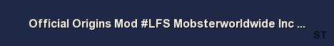 Official Origins Mod LFS Mobsterworldwide Inc PVE 1 8 3 12 Server Banner