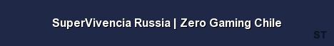 SuperVivencia Russia Zero Gaming Chile Server Banner